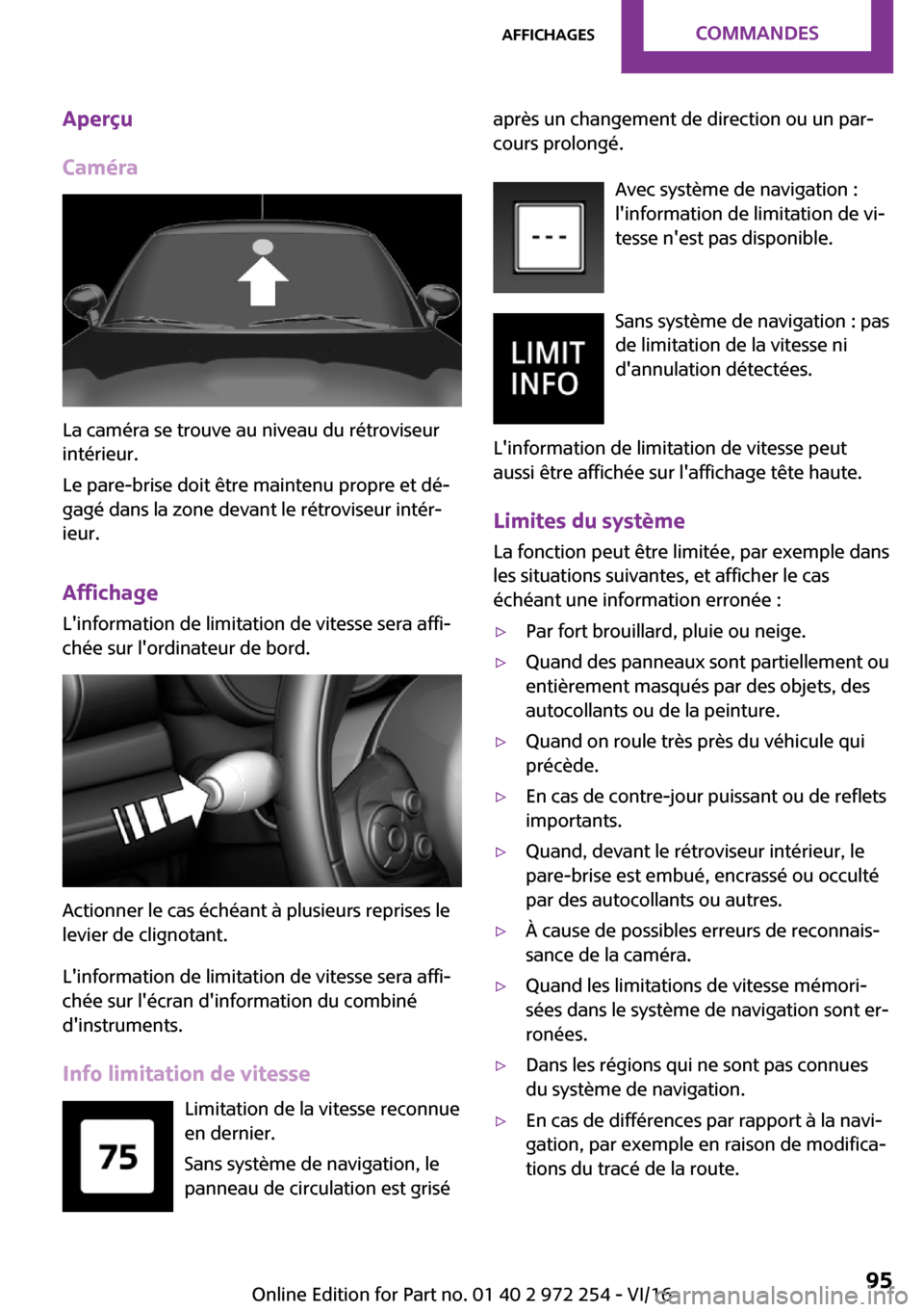MINI Clubman 2016  Manuel du propriétaire (in French) �A�p�e�r�ç�u
�C�a�m�é�r�a
�L�a� �c�a�m�é�r�a� �s�e� �t�r�o�u�v�e� �a�u� �n�i�v�e�a�u� �d�u� �r�é�t�r�o�v�i�s�e�u�r
�i�n�t�é�r�i�e�u�r�.
�L�e� �p�a�r�e�-�b�r�i�s�e� �d�o�i�t� �ê�t�r�e� �m�a�i�n�t