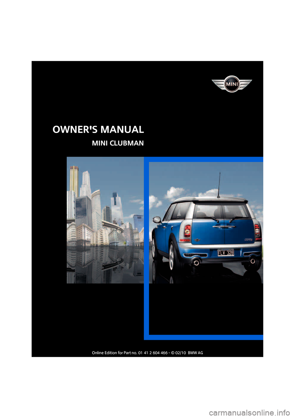 MINI Clubman 2010  Owners Manual (Mini Connected)   
OWNERS MANUAL
MINI CLUBMAN 