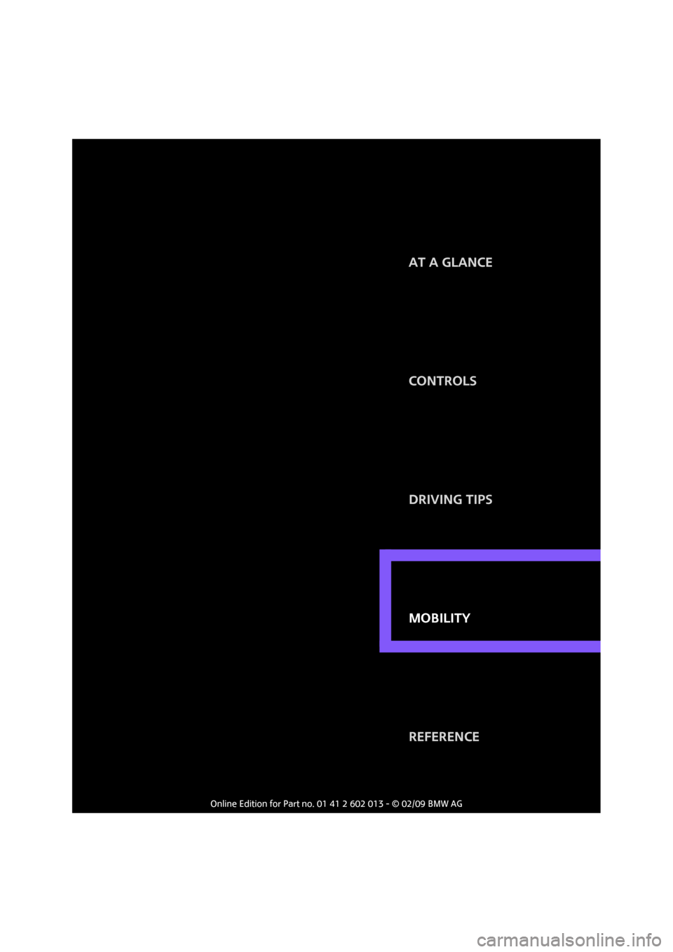 MINI Clubman 2009 Owners Manual MOBILITY CONTROLS
DRIVING TIPS AT A GLANCE
REFERENCE
MOBILITY 