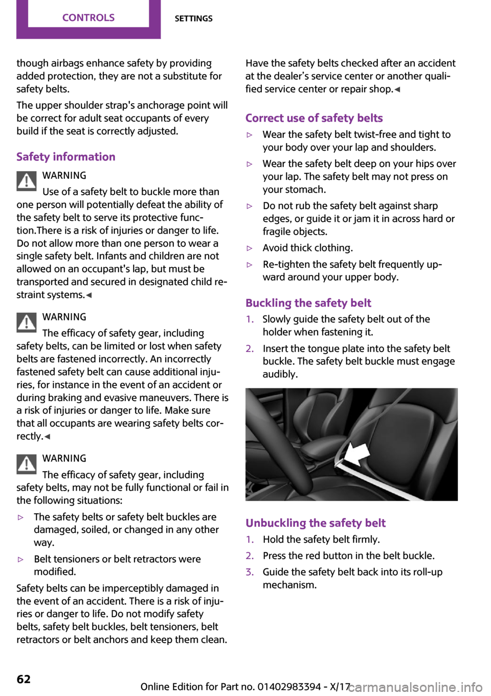 MINI Convertible 2018 Repair Manual �t�h�o�u�g�h� �a�i�r�b�a�g�s� �e�n�h�a�n�c�e� �s�a�f�e�t�y� �b�y� �p�r�o�v�i�d�i�n�g�a�d�d�e�d� �p�r�o�t�e�c�t�i�o�n�,� �t�h�e�y� �a�r�e� �n�o�t� �a� �s�u�b�s�t�i�t�u�t�e� �f�o�r�s�a�f�e�t�y� �b�e�l�t