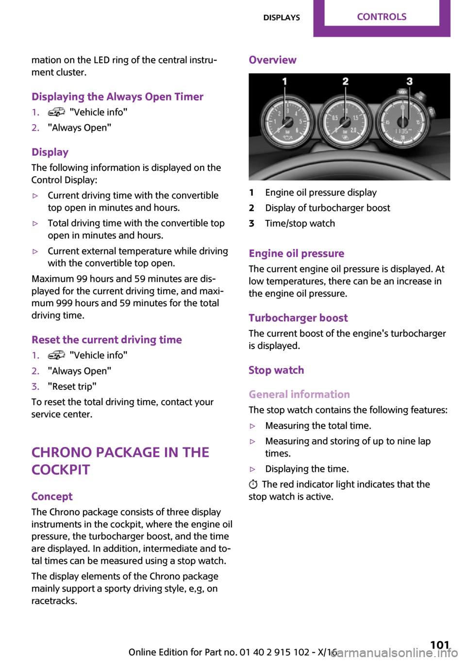 MINI Convertible 2017  Owners Manual �m�a�t�i�o�n� �o�n� �t�h�e� �L�E�D� �r�i�n�g� �o�f� �t�h�e� �c�e�n�t�r�a�l� �i�n�s�t�r�u~�m�e�n�t� �c�l�u�s�t�e�r�.
�D�i�s�p�l�a�y�i�n�g��t�h�e��A�l�w�a�y�s��O�p�e�n��T�i�m�e�r�1�.� � �"�V�e�h�i�