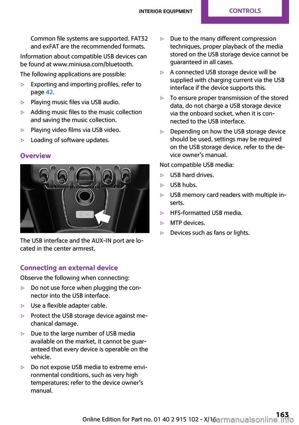 MINI Convertible 2017  Owners Manual �C�o�m�m�o�n� �f�i�l�e� �s�y�s�t�e�m�s� �a�r�e� �s�u�p�p�o�r�t�e�d�.� �F�A�T�3�2
�a�n�d� �e�x�F�A�T� �a�r�e� �t�h�e� �r�e�c�o�m�m�e�n�d�e�d� �f�o�r�m�a�t�s�.
�I�n�f�o�r�m�a�t�i�o�n� �a�b�o�u�t� �c�o�m