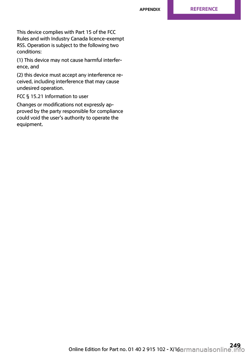 MINI Convertible 2017  Owners Manual �T�h�i�s� �d�e�v�i�c�e� �c�o�m�p�l�i�e�s� �w�i�t�h� �P�a�r�t� �1�5� �o�f� �t�h�e� �F�C�C
�R�u�l�e�s� �a�n�d� �w�i�t�h� �I�n�d�u�s�t�r�y� �C�a�n�a�d�a� �l�i�c�e�n�c�e�-�e�x�e�m�p�t �R�S�S�.� �O�p�e�r�a