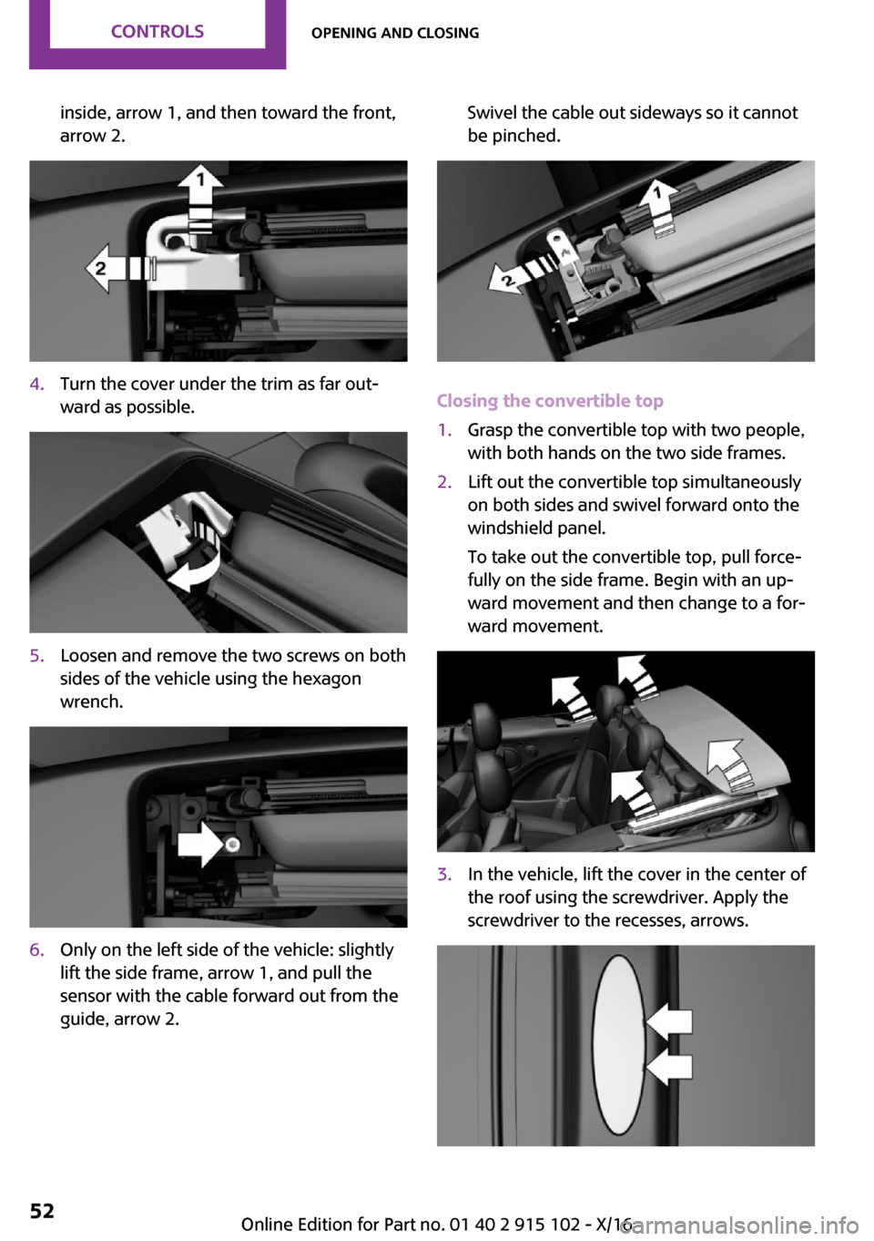 MINI Convertible 2017 Workshop Manual �i�n�s�i�d�e�,� �a�r�r�o�w� �1�,� �a�n�d� �t�h�e�n� �t�o�w�a�r�d� �t�h�e� �f�r�o�n�t�,�a�r�r�o�w� �2�.�4�.�T�u�r�n� �t�h�e� �c�o�v�e�r� �u�n�d�e�r� �t�h�e� �t�r�i�m� �a�s� �f�a�r� �o�u�t~
�w�a�r�d� �