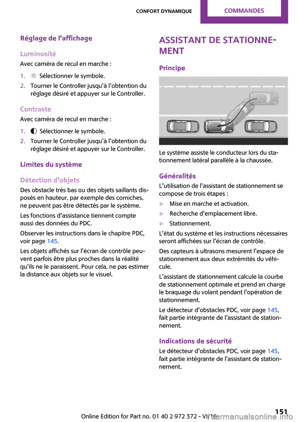 MINI Convertible 2016  Manuel du propriétaire (in French) �R�é�g�l�a�g�e��d�e��l��a�f�f�i�c�h�a�g�e
�L�u�m�i�n�o�s�i�t�é
�A�v�e�c� �c�a�m�é�r�a� �d�e� �r�e�c�u�l� �e�n� �m�a�r�c�h�e� �:�1�.� � �S�é�l�e�c�t�i�o�n�n�e�r� �l�e� �s�y�m�b�o�l�e�.�2�.�T�o�u