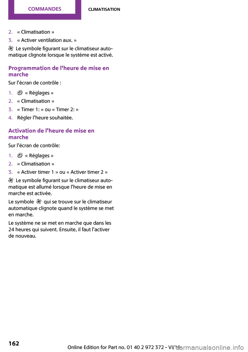 MINI Convertible 2016  Manuel du propriétaire (in French) �2�.�k� �C�l�i�m�a�t�i�s�a�t�i�o�n� �{�3�.�k� �A�c�t�i�v�e�r� �v�e�n�t�i�l�a�t�i�o�n� �a�u�x�.� �{
� � �L�e� �s�y�m�b�o�l�e� �f�i�g�u�r�a�n�t� �s�u�r� �l�e� �c�l�i�m�a�t�i�s�e�u�r� �a�u�t�o~
�m�a�t�i
