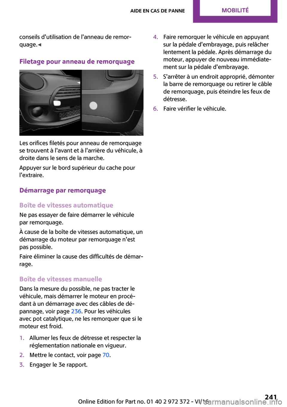 MINI Convertible 2016  Manuel du propriétaire (in French) �c�o�n�s�e�i�l�s� �d��u�t�i�l�i�s�a�t�i�o�n� �d�e� �l��a�n�n�e�a�u� �d�e� �r�e�m�o�r~
�q�u�a�g�e�. 