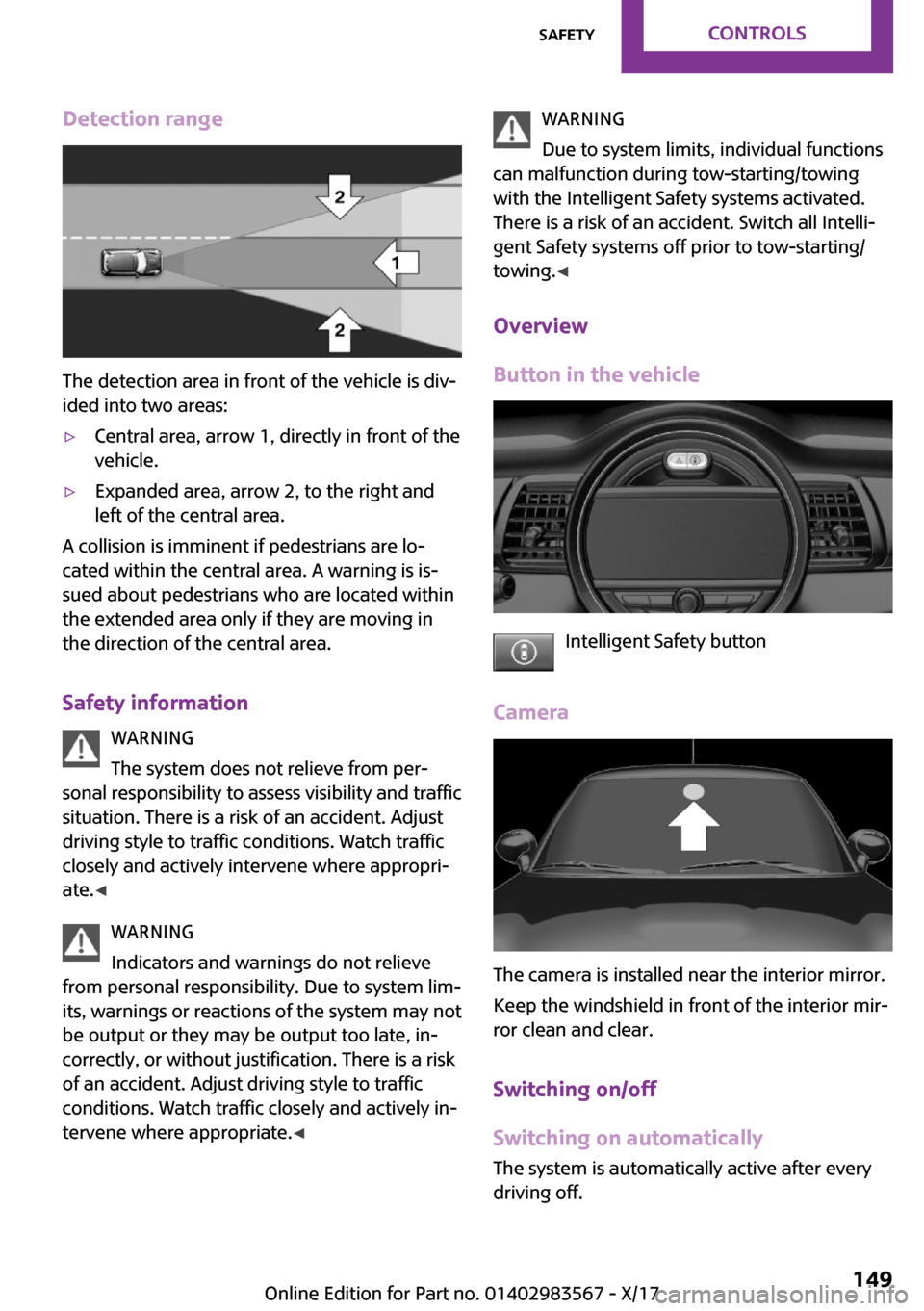 MINI Countryman 2018  Owners Manual �D�e�t�e�c�t�i�o�n��r�a�n�g�e
�T�h�e� �d�e�t�e�c�t�i�o�n� �a�r�e�a� �i�n� �f�r�o�n�t� �o�f� �t�h�e� �v�e�h�i�c�l�e� �i�s� �d�i�v~�i�d�e�d� �i�n�t�o� �t�w�o� �a�r�e�a�s�:
