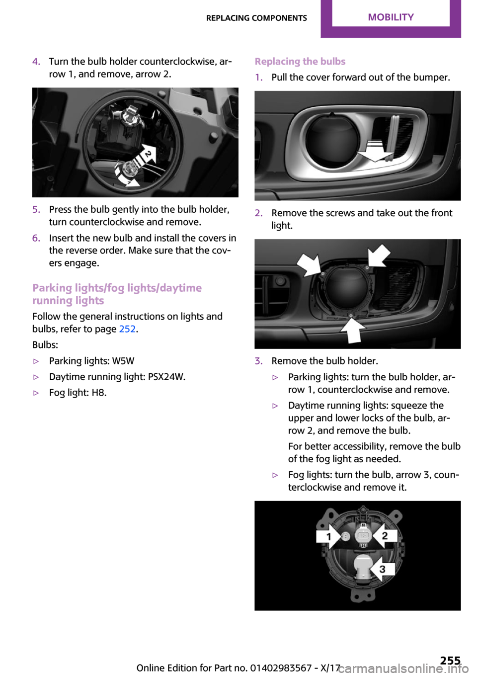 MINI Countryman 2018  Owners Manual �4�.�T�u�r�n� �t�h�e� �b�u�l�b� �h�o�l�d�e�r� �c�o�u�n�t�e�r�c�l�o�c�k�w�i�s�e�,� �a�r~
�r�o�w� �1�,� �a�n�d� �r�e�m�o�v�e�,� �a�r�r�o�w� �2�.�5�.�P�r�e�s�s� �t�h�e� �b�u�l�b� �g�e�n�t�l�y� �i�n�t�o�