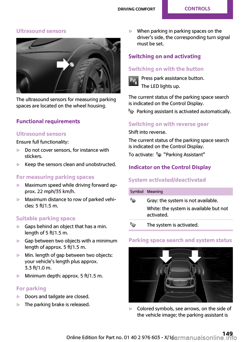 MINI Countryman 2017  Owners Manual �U�l�t�r�a�s�o�u�n�d��s�e�n�s�o�r�s
�T�h�e� �u�l�t�r�a�s�o�u�n�d� �s�e�n�s�o�r�s� �f�o�r� �m�e�a�s�u�r�i�n�g� �p�a�r�k�i�n�g
�s�p�a�c�e�s� �a�r�e� �l�o�c�a�t�e�d� �o�n� �t�h�e� �w�h�e�e�l� �h�o�u�s�i