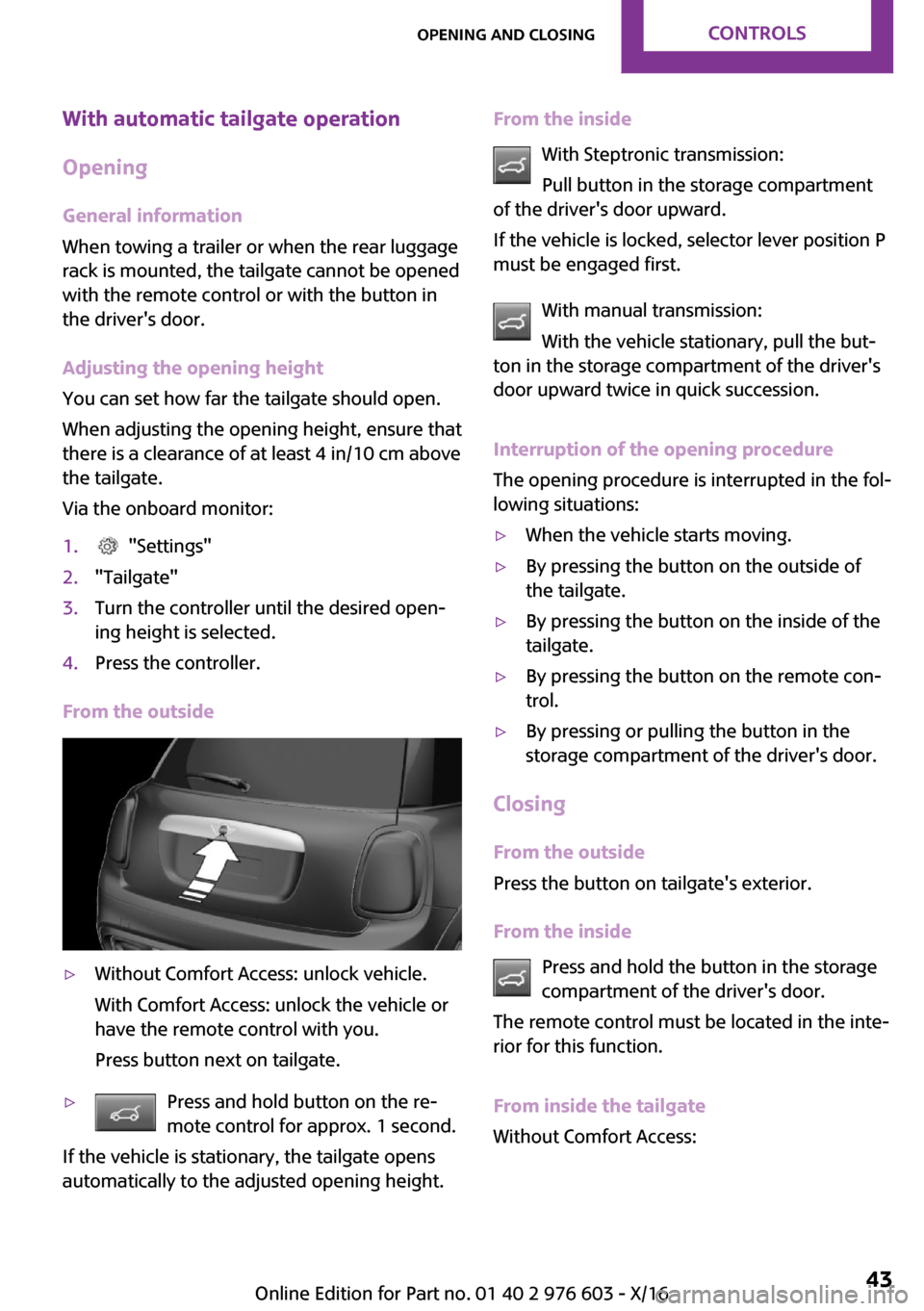 MINI Countryman 2017 Service Manual �W�i�t�h��a�u�t�o�m�a�t�i�c��t�a�i�l�g�a�t�e��o�p�e�r�a�t�i�o�n
�O�p�e�n�i�n�g
�G�e�n�e�r�a�l��i�n�f�o�r�m�a�t�i�o�n
�W�h�e�n� �t�o�w�i�n�g� �a� �t�r�a�i�l�e�r� �o�r� �w�h�e�n� �t�h�e� �r�e�a�r� �