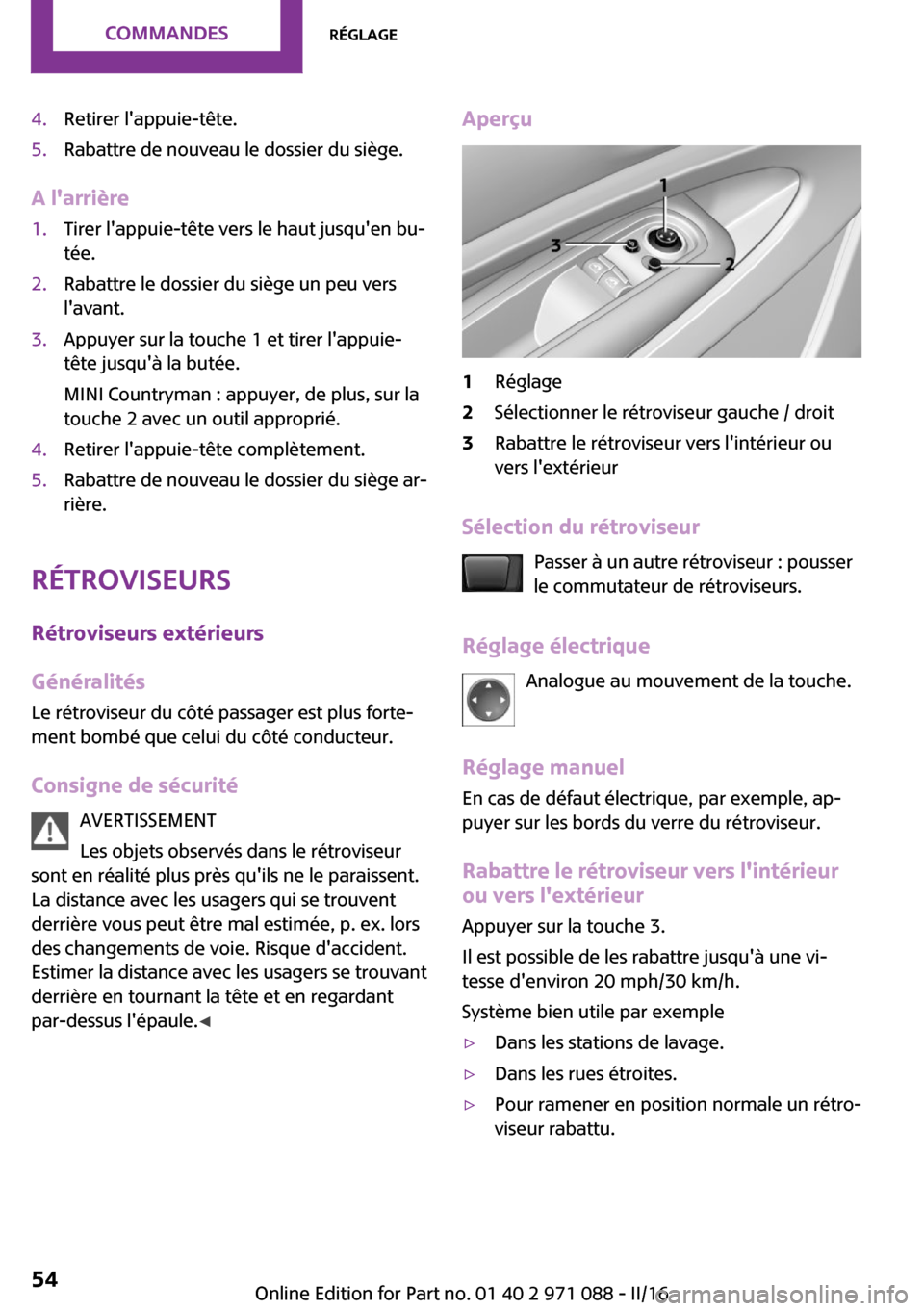 MINI Countryman 2016  Manuel du propriétaire (in French) �4�.�R�e�t�i�r�e�r� �l��a�p�p�u�i�e�-�t�ê�t�e�.�5�.�R�a�b�a�t�t�r�e� �d�e� �n�o�u�v�e�a�u� �l�e� �d�o�s�s�i�e�r� �d�u� �s�i�è�g�e�.
�A��l��a�r�r�i�è�r�e
�1�.�T�i�r�e�r� �l��a�p�p�u�i�e�-�t�ê�t