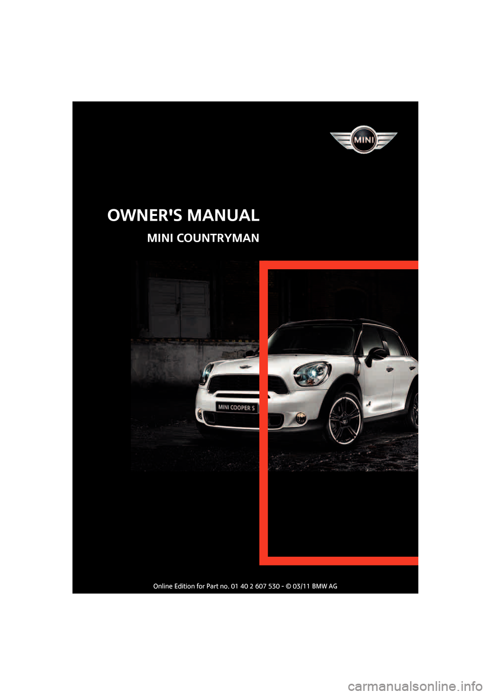 MINI Countryman 2011  Owners Manual  
OWNERS MANUAL
MINI COUNTRYMAN 