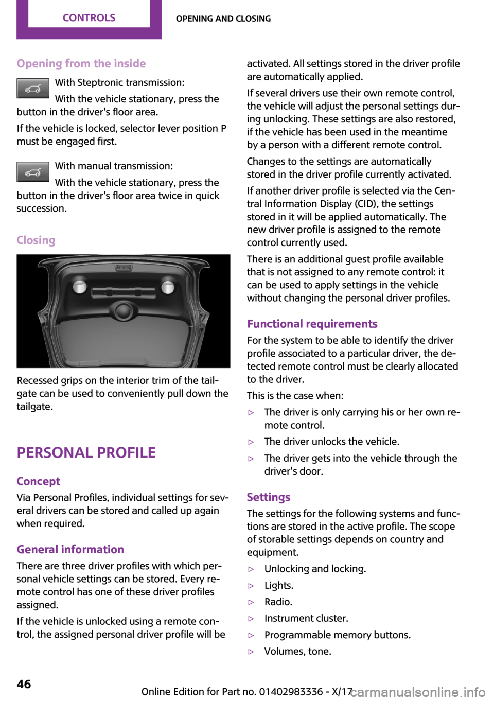 MINI Hardtop 2 Door 2018 Service Manual �O�p�e�n�i�n�g��f�r�o�m��t�h�e��i�n�s�i�d�e�W�i�t�h� �S�t�e�p�t�r�o�n�i�c� �t�r�a�n�s�m�i�s�s�i�o�n�:�W�i�t�h� �t�h�e� �v�e�h�i�c�l�e� �s�t�a�t�i�o�n�a�r�y�,� �p�r�e�s�s� �t�h�e
�b�u�t�t�o�n� �i�n�