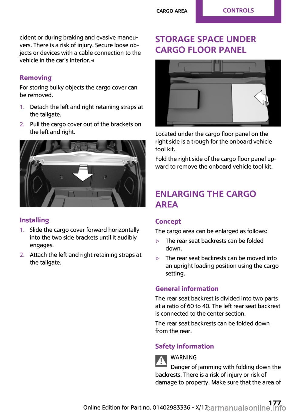 MINI Hardtop 4 Door 2018  Owners Manual �c�i�d�e�n�t� �o�r� �d�u�r�i�n�g� �b�r�a�k�i�n�g� �a�n�d� �e�v�a�s�i�v�e� �m�a�n�e�u~
�v�e�r�s�.� �T�h�e�r�e� �i�s� �a� �r�i�s�k� �o�f� �i�n�j�u�r�y�.� �S�e�c�u�r�e� �l�o�o�s�e� �o�b~ �j�e�c�t�s� �o