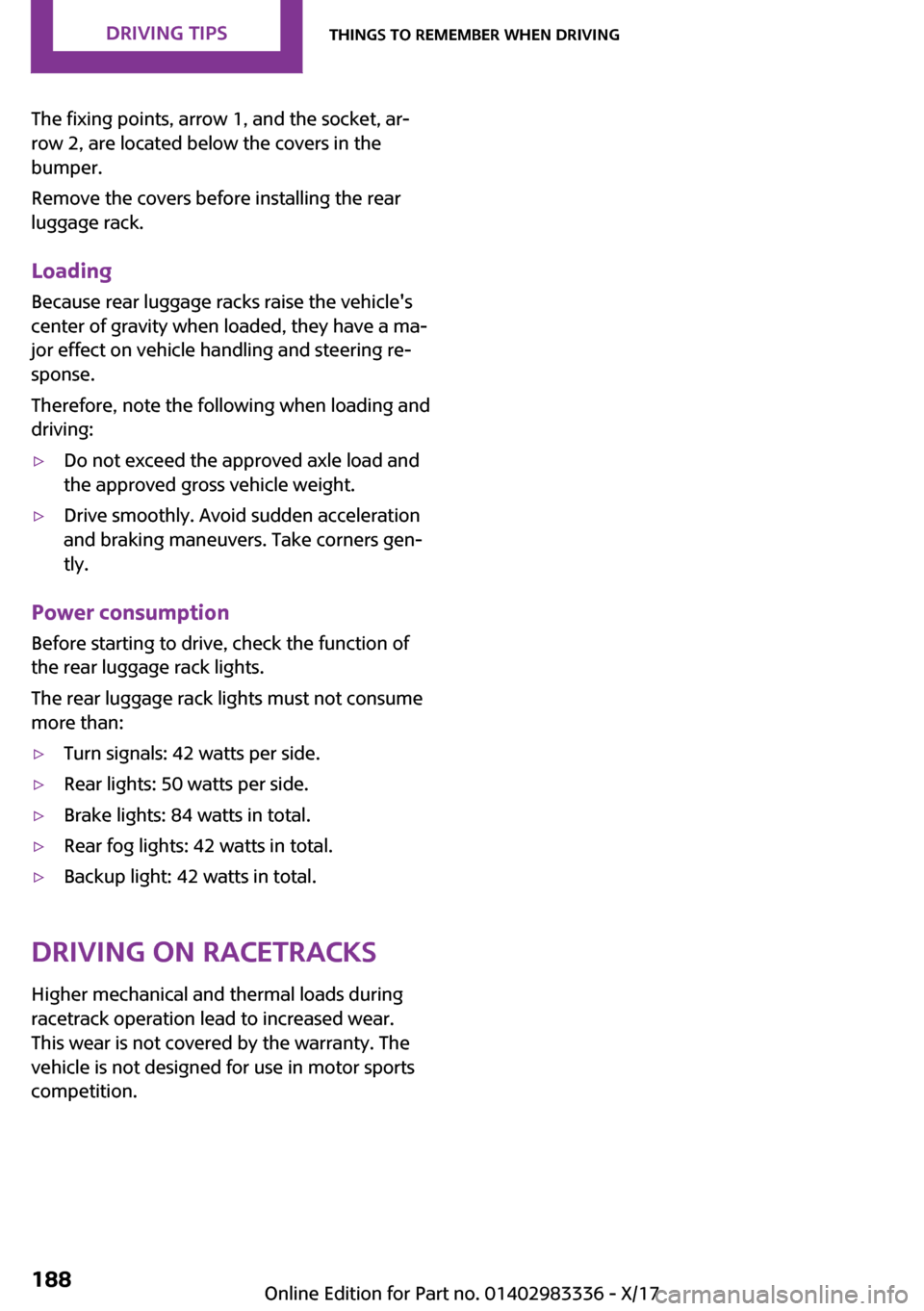 MINI Hardtop 4 Door 2018  Owners Manual �T�h�e� �f�i�x�i�n�g� �p�o�i�n�t�s�,� �a�r�r�o�w� �1�,� �a�n�d� �t�h�e� �s�o�c�k�e�t�,� �a�r~
�r�o�w� �2�,� �a�r�e� �l�o�c�a�t�e�d� �b�e�l�o�w� �t�h�e� �c�o�v�e�r�s� �i�n� �t�h�e �b�u�m�p�e�r�.
�R�e�