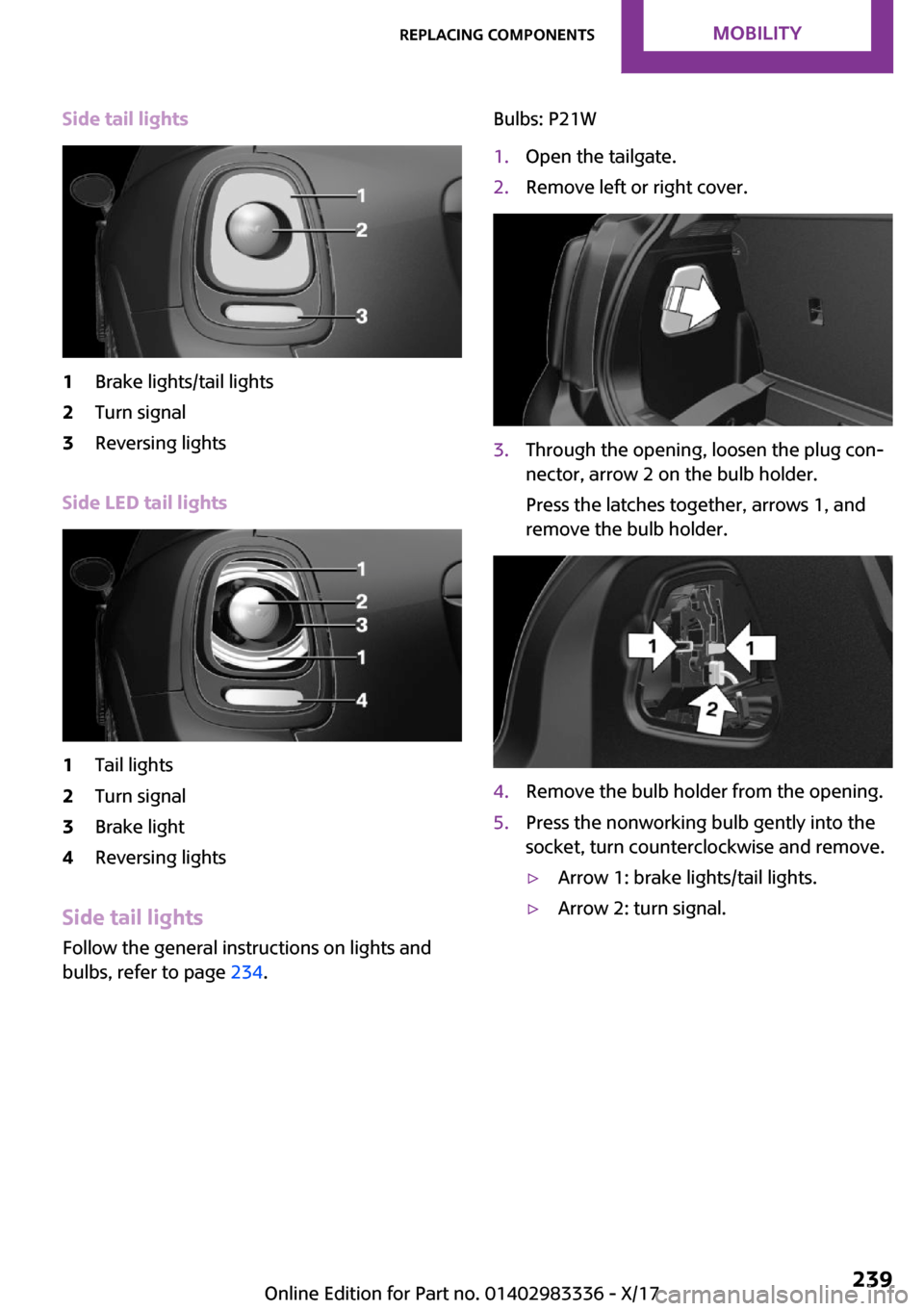 MINI Hardtop 4 Door 2018  Owners Manual �S�i�d�e��t�a�i�l��l�i�g�h�t�s�1�B�r�a�k�e� �l�i�g�h�t�s�/�t�a�i�l� �l�i�g�h�t�s�2�T�u�r�n� �s�i�g�n�a�l�3�R�e�v�e�r�s�i�n�g� �l�i�g�h�t�s
�S�i�d�e��L�E�D��t�a�i�l��l�i�g�h�t�s
�1�T�a�i�l� �l�i�g