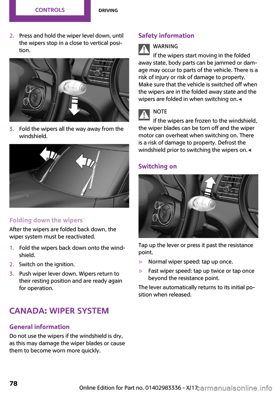 MINI Hardtop 4 Door 2018 Manual PDF �2�.�P�r�e�s�s� �a�n�d� �h�o�l�d� �t�h�e� �w�i�p�e�r� �l�e�v�e�l� �d�o�w�n�,� �u�n�t�i�l
�t�h�e� �w�i�p�e�r�s� �s�t�o�p� �i�n� �a� �c�l�o�s�e� �t�o� �v�e�r�t�i�c�a�l� �p�o�s�i~
�t�i�o�n�.�3�.�F�o�l�d