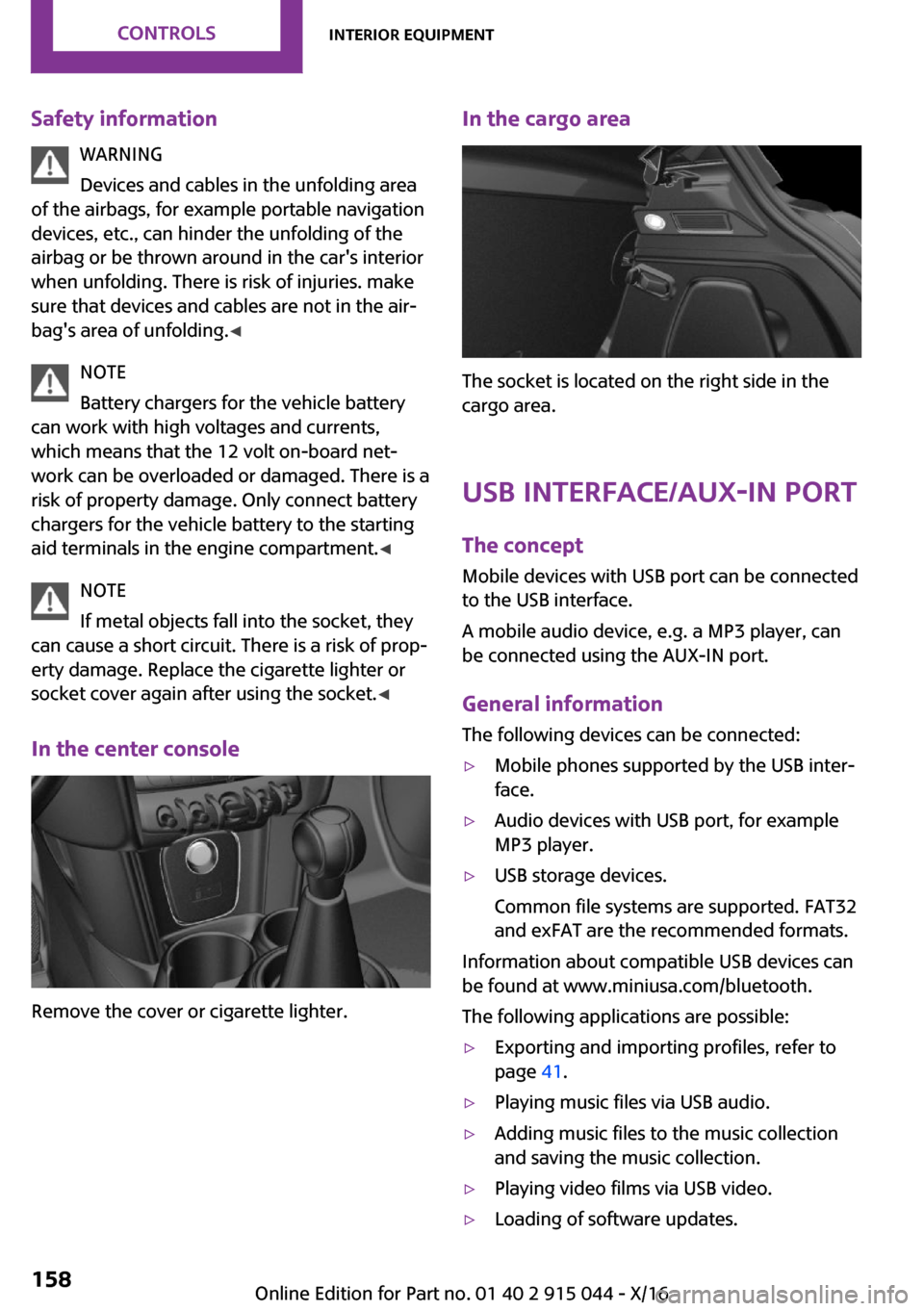 MINI Hardtop 4 Door 2017  Owners Manual �S�a�f�e�t�y��i�n�f�o�r�m�a�t�i�o�n�W�A�R�N�I�N�G
�D�e�v�i�c�e�s� �a�n�d� �c�a�b�l�e�s� �i�n� �t�h�e� �u�n�f�o�l�d�i�n�g� �a�r�e�a
�o�f� �t�h�e� �a�i�r�b�a�g�s�,� �f�o�r� �e�x�a�m�p�l�e� �p�o�r�t�a�b