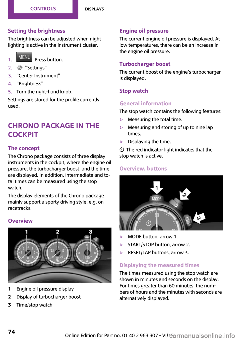 MINI Hardtop 4 Door 2016 Manual PDF Setting the brightnessThe brightness can be adjusted when night
lighting is active in the instrument cluster.1. Press button.2. "Settings"3."Center Instrument"4."Brightness"5.Turn the right-hand kno MINI Hardtop 4 Door 2016 Manual PDF Setting the brightnessThe brightness can be adjusted when night
lighting is active in the instrument cluster.1. Press button.2. "Settings"3."Center Instrument"4."Brightness"5.Turn the right-hand kno