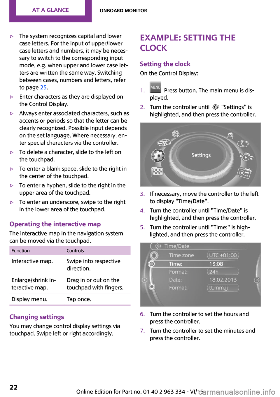 MINI Hardtop 4 Door 2016 Owners Manual (Mini Connected) ▷The system recognizes capital and lower
case letters. For the input of upper/lower
case letters and numbers, it may be neces‐
sary to switch to the corresponding input
mode, e.g. when upper and l MINI Hardtop 4 Door 2016 Owners Manual (Mini Connected) ▷The system recognizes capital and lower
case letters. For the input of upper/lower
case letters and numbers, it may be neces‐
sary to switch to the corresponding input
mode, e.g. when upper and l