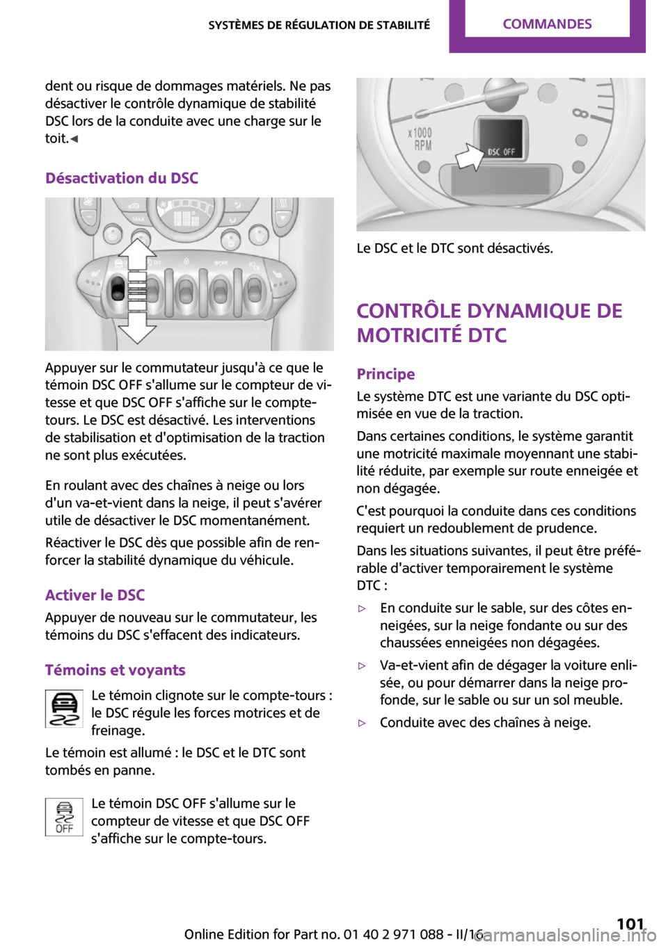 MINI Paceman 2016  Manuel du propriétaire (in French) �d�e�n�t� �o�u� �r�i�s�q�u�e� �d�e� �d�o�m�m�a�g�e�s� �m�a�t�é�r�i�e�l�s�.� �N�e� �p�a�s�d�é�s�a�c�t�i�v�e�r� �l�e� �c�o�n�t�r�