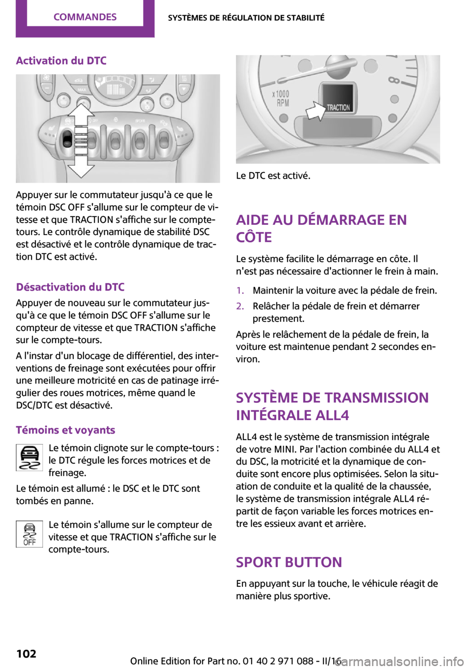 MINI Paceman 2016  Manuel du propriétaire (in French) �A�c�t�i�v�a�t�i�o�n��d�u��D�T�C
�A�p�p�u�y�e�r� �s�u�r� �l�e� �c�o�m�m�u�t�a�t�e�u�r� �j�u�s�q�u��
