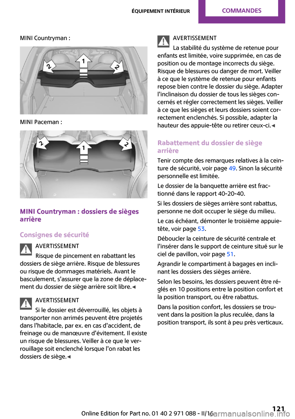 MINI Paceman 2016  Manuel du propriétaire (in French) �M�I�N�I� �C�o�u�n�t�r�y�m�a�n� �:
�M�I�N�I� �P�a�c�e�m�a�n� �:
�M�I�N�I��C�o�u�n�t�r�y�m�a�n��:��d�o�s�s�i�e�r�s��d�e��s�i�è�g�e�s
�a�r�r�i�è�r�e
�C�o�n�s�i�g�n�e�s��d�e��s�é�c�u�r�i�t�é �