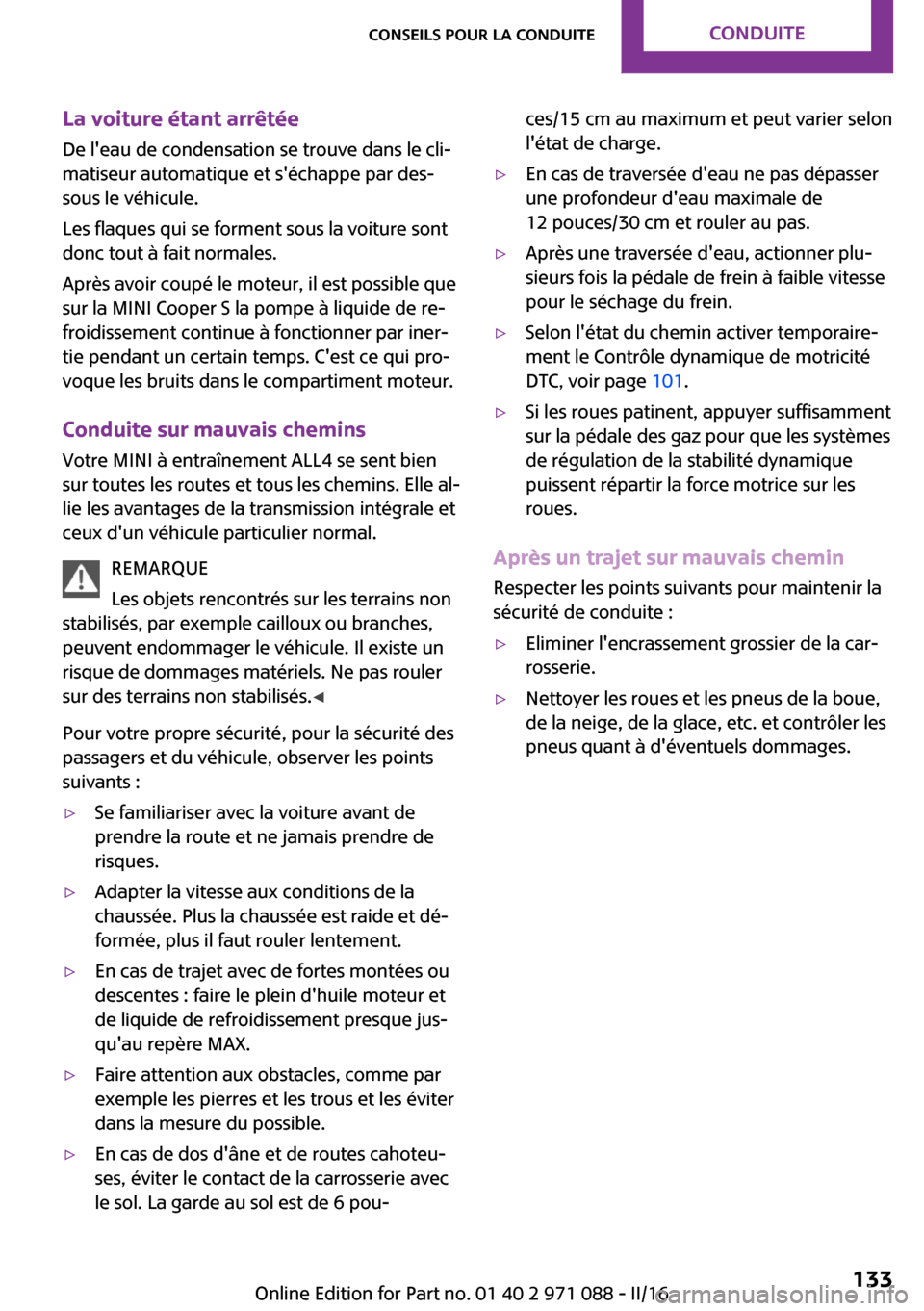 MINI Paceman 2016  Manuel du propriétaire (in French) �L�a��v�o�i�t�u�r�e��é�t�a�n�t��a�r�r�ê�t�é�e�D�e� �l��e�a�u� �d�e� �c�o�n�d�e�n�s�a�t�i�o�n� �s�e� �t�r�o�u�v�e� �d�a�n�s� �l�e� �c�l�i~
�m�a�t�i�s�e�u�r� �a�u�t�o�m�a�t�i�q�u�e� �e�t� �s��