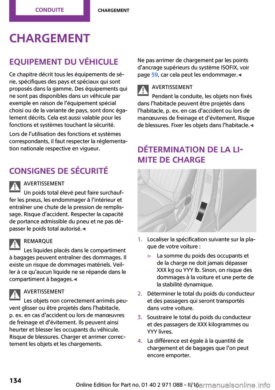 MINI Paceman 2016  Manuel du propriétaire (in French) �C�h�a�r�g�e�m�e�n�t�E�q�u�i�p�e�m�e�n�t��d�u��v�é�h�i�c�u�l�e�C�e� �c�h�a�p�i�t�r�e� �d�é�c�r�i�t� �t�o�u�s� �l�e�s� �é�q�u�i�p�e�m�e�n�t�s� �d�e� �s�é~�r�i�e�,� �s�p�é�c�i�f�i�q�u�e�s� �d�e�