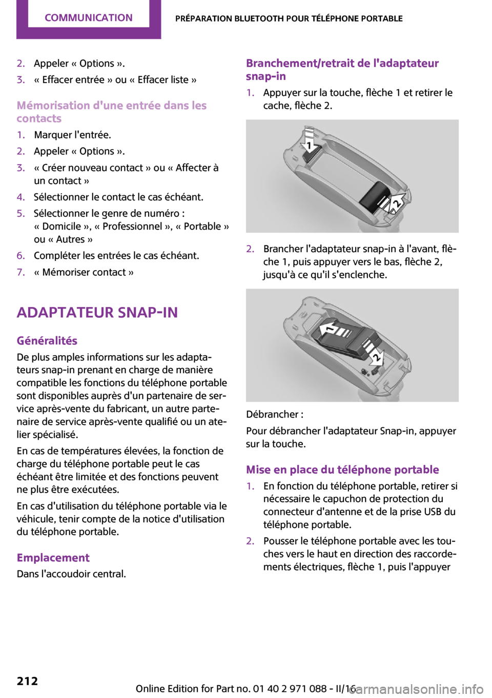 MINI Paceman 2016  Manuel du propriétaire (in French) �2�.�A�p�p�e�l�e�r� �k� �O�p�t�i�o�n�s� �{�.�3�.�k� �E�f�f�a�c�e�r� �e�n�t�r�é�e� �{� �o�u� �k� �E�f�f�a�c�e�r� �l�i�s�t�e� �{
�M�é�m�o�r�i�s�a�t�i�o�n��d��u�n�e��e�n�t�r�é�e��d�a�n�s��l�e�s
�
