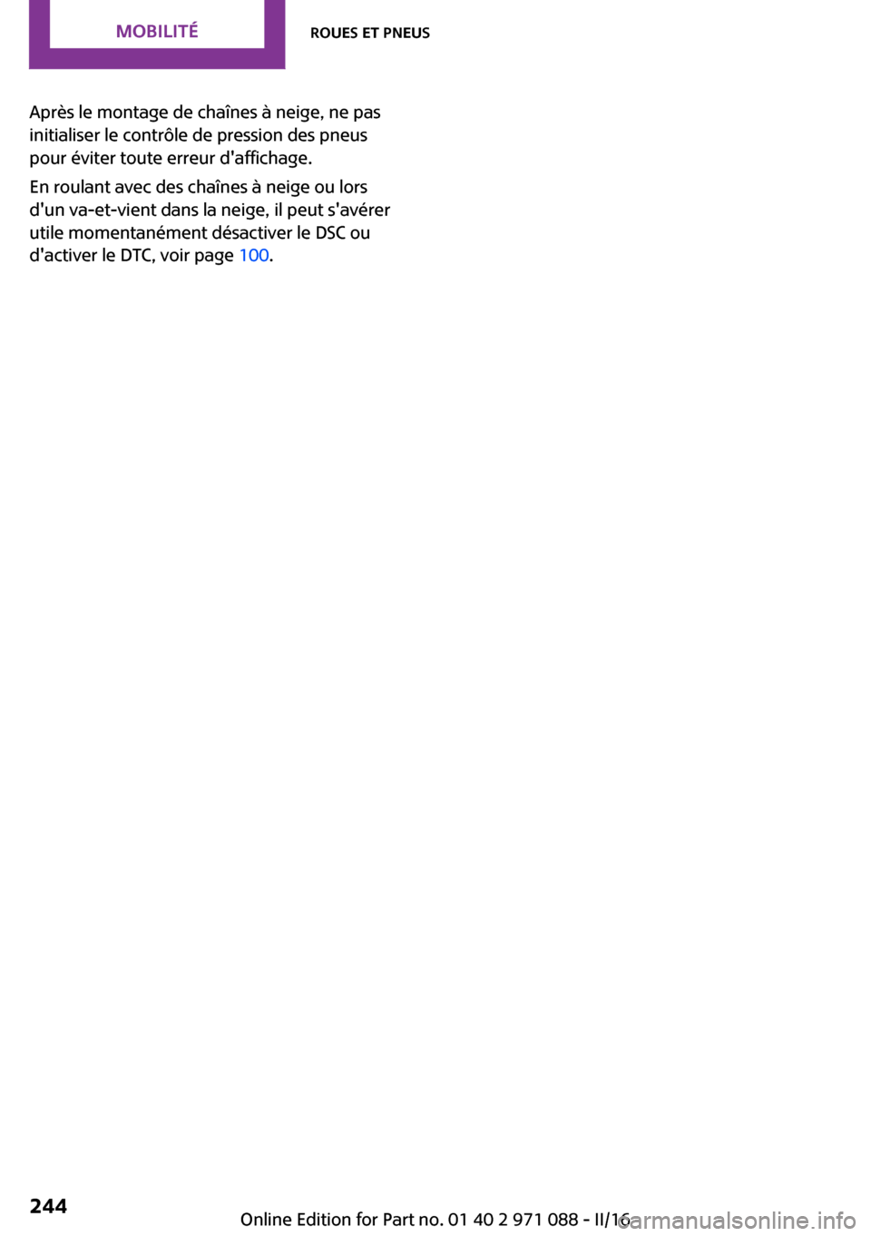 MINI Paceman 2016  Manuel du propriétaire (in French) �A�p�r�è�s� �l�e� �m�o�n�t�a�g�e� �d�e� �c�h�a�î�n�e�s� �