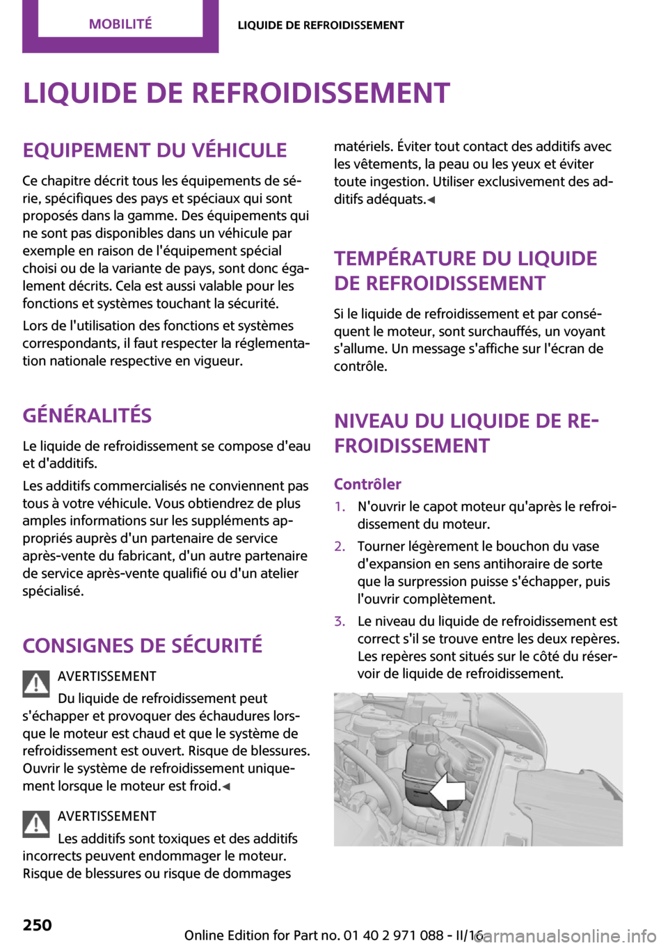 MINI Paceman 2016  Manuel du propriétaire (in French) �L�i�q�u�i�d�e��d�e��r�e�f�r�o�i�d�i�s�s�e�m�e�n�t�E�q�u�i�p�e�m�e�n�t��d�u��v�é�h�i�c�u�l�e�C�e� �c�h�a�p�i�t�r�e� �d�é�c�r�i�t� �t�o�u�s� �l�e�s� �é�q�u�i�p�e�m�e�n�t�s� �d�e� �s�é~�r�i�e�,