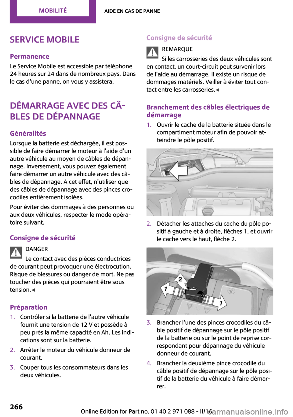 MINI Paceman 2016  Manuel du propriétaire (in French) �S�e�r�v�i�c�e��M�o�b�i�l�e
�P�e�r�m�a�n�e�n�c�e �L�e� �S�e�r�v�i�c�e� �M�o�b�i�l�e� �e�s�t� �a�c�c�e�s�s�i�b�l�e� �p�a�r� �t�é�l�é�p�h�o�n�e�2�4� �h�e�u�r�e�s� �s�u�r� �2�4� �d�a�n�s� �d�e� �n�o�m
