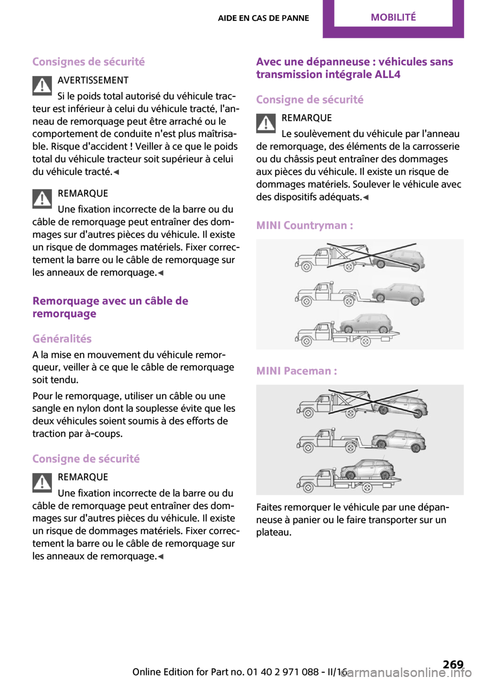 MINI Paceman 2016  Manuel du propriétaire (in French) �C�o�n�s�i�g�n�e�s��d�e��s�é�c�u�r�i�t�é�A�V�E�R�T�I�S�S�E�M�E�N�T
�S�i� �l�e� �p�o�i�d�s� �t�o�t�a�l� �a�u�t�o�r�i�s�é� �d�u� �v�é�h�i�c�u�l�e� �t�r�a�c~
�t�e�u�r� �e�s�t� �i�n�f�é�r�i�e�u�r�