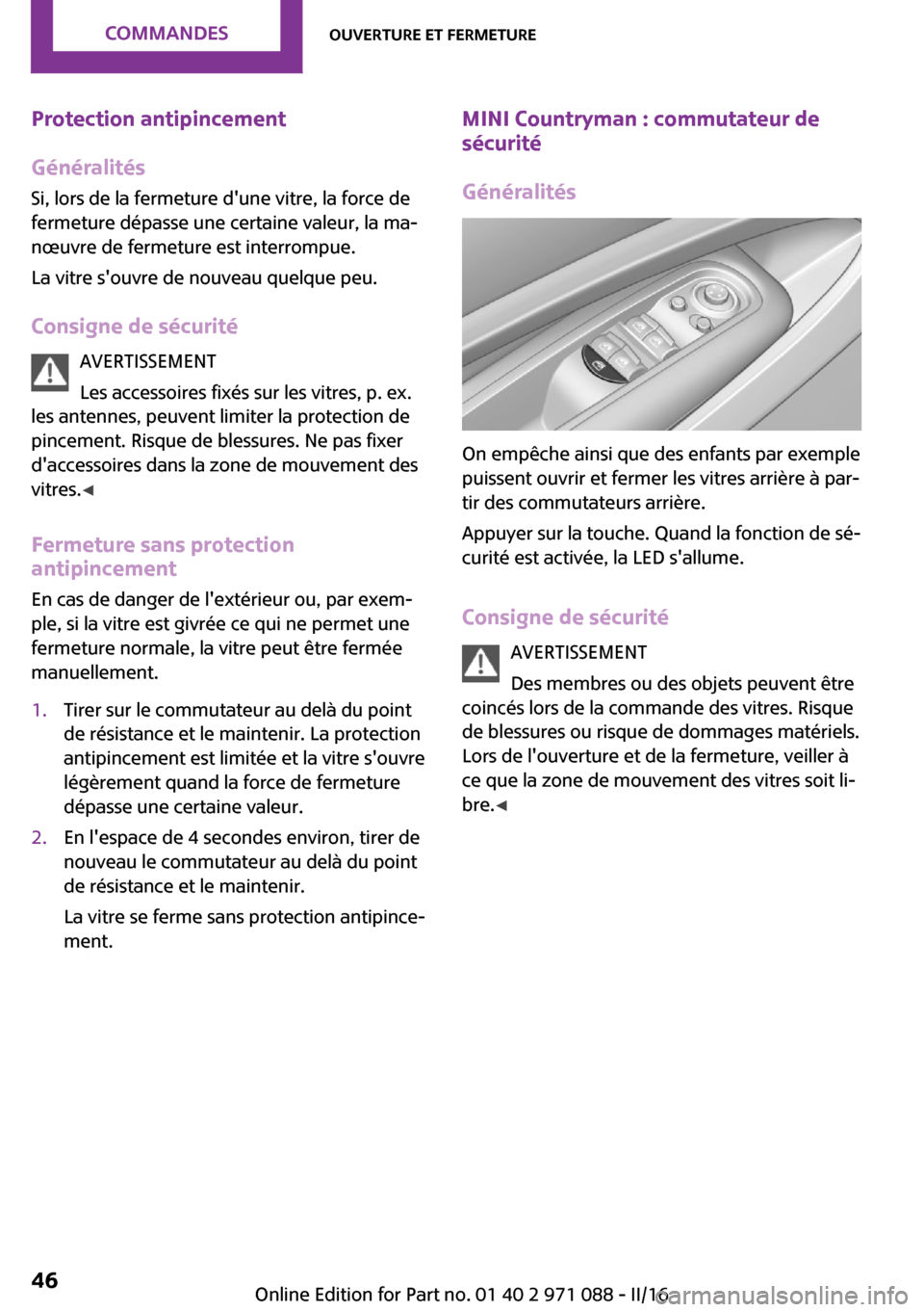 MINI Paceman 2016  Manuel du propriétaire (in French) �P�r�o�t�e�c�t�i�o�n��a�n�t�i�p�i�n�c�e�m�e�n�t
�G�é�n�é�r�a�l�i�t�é�s �S�i�,� �l�o�r�s� �d�e� �l�a� �f�e�r�m�e�t�u�r�e� �d��u�n�e� �v�i�t�r�e�,� �l�a� �f�o�r�c�e� �d�e�f�e�r�m�e�t�u�r�e� �d�é�p