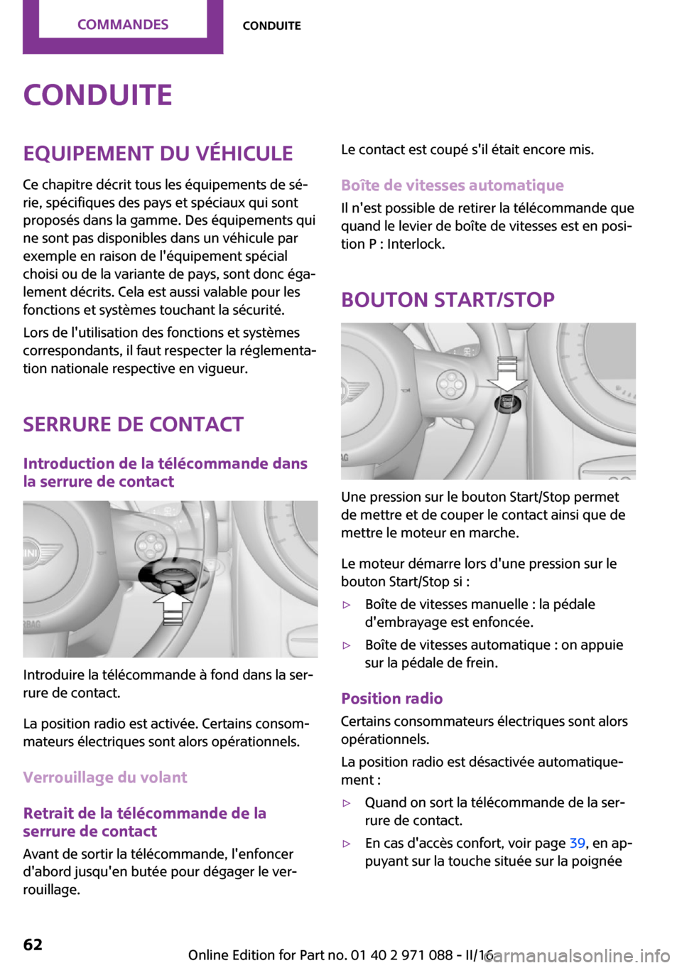 MINI Paceman 2016  Manuel du propriétaire (in French) �C�o�n�d�u�i�t�e�E�q�u�i�p�e�m�e�n�t��d�u��v�é�h�i�c�u�l�e
�C�e� �c�h�a�p�i�t�r�e� �d�é�c�r�i�t� �t�o�u�s� �l�e�s� �é�q�u�i�p�e�m�e�n�t�s� �d�e� �s�é~ �r�i�e�,� �s�p�é�c�i�f�i�q�u�e�s� �d�e�s�