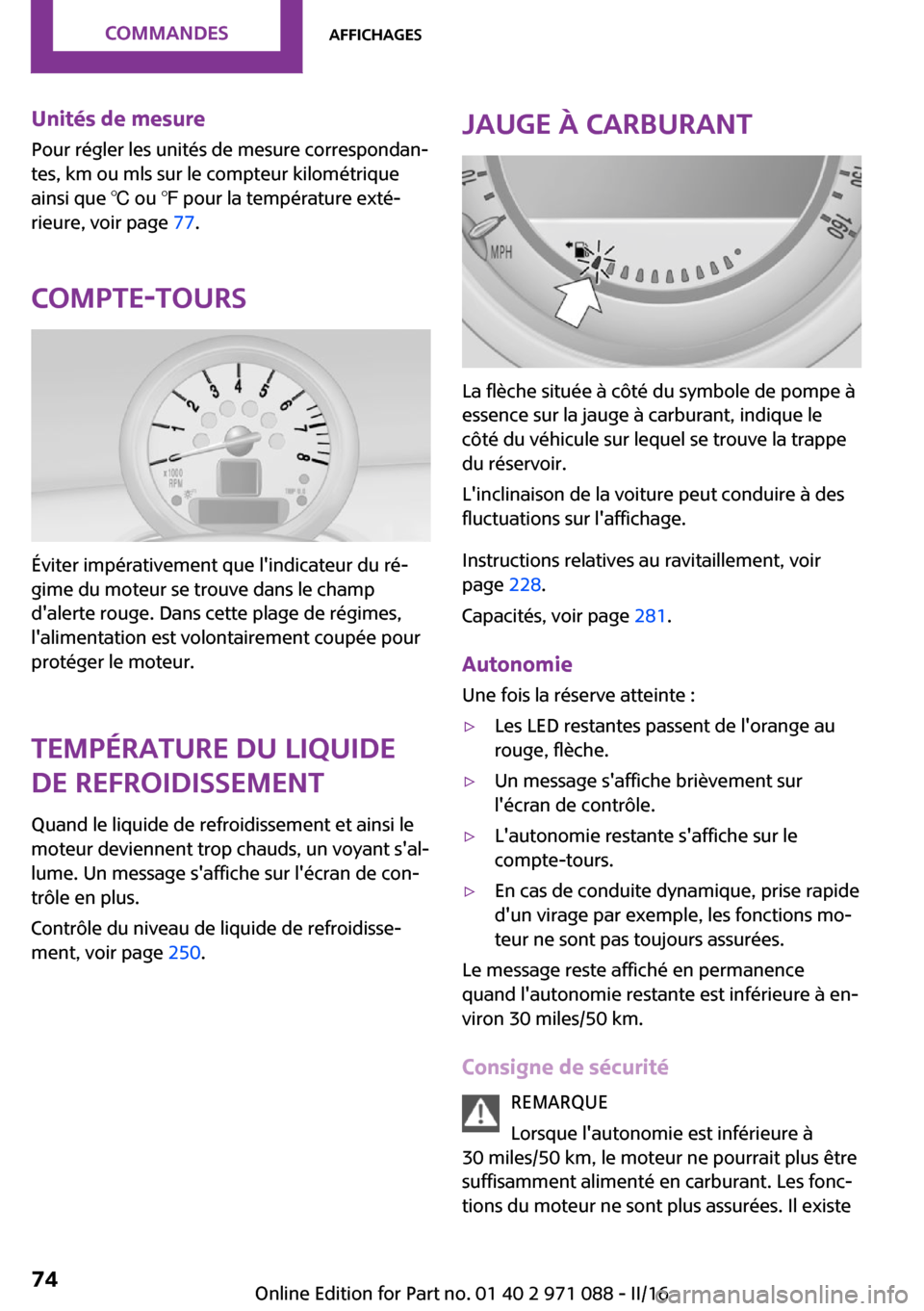 MINI Paceman 2016  Manuel du propriétaire (in French) �U�n�i�t�é�s��d�e��m�e�s�u�r�e
�P�o�u�r� �r�é�g�l�e�r� �l�e�s� �u�n�i�t�é�s� �d�e� �m�e�s�u�r�e� �c�o�r�r�e�s�p�o�n�d�a�n~ �t�e�s�,� �k�m� �o�u� �m�l�s� �s�u�r� �l�e� �c�o�m�p�t�e�u�r� �k�i�l�o�