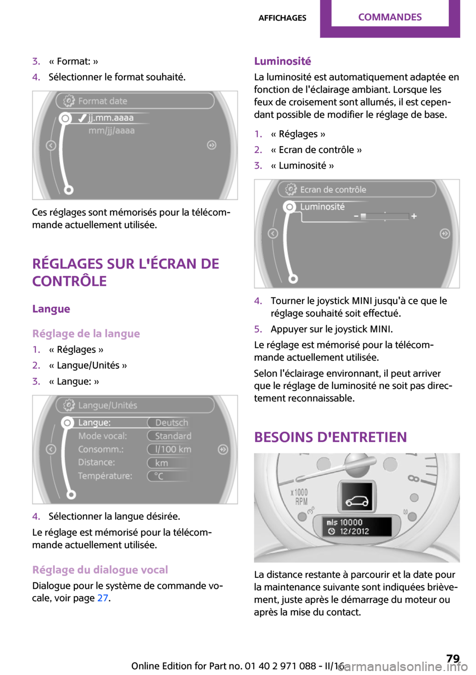 MINI Paceman 2016  Manuel du propriétaire (in French) �3�.�k� �F�o�r�m�a�t�:� �{�4�.�S�é�l�e�c�t�i�o�n�n�e�r� �l�e� �f�o�r�m�a�t� �s�o�u�h�a�i�t�é�.
�C�e�s� �r�é�g�l�a�g�e�s� �s�o�n�t� �m�é�m�o�r�i�s�é�s� �p�o�u�r� �l�a� �t�é�l�é�c�o�m~�m�a�n�d�e