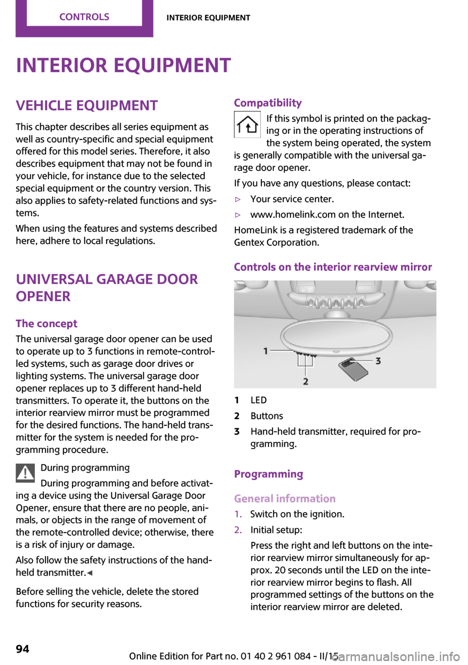 MINI Paceman 2015 Owners Manual Interior equipmentVehicle equipmentThis chapter describes all series equipment as
well as country-specific and special equipment
offered for this model series. Therefore, it also
describes equipment t MINI Paceman 2015 Owners Manual Interior equipmentVehicle equipmentThis chapter describes all series equipment as
well as country-specific and special equipment
offered for this model series. Therefore, it also
describes equipment t