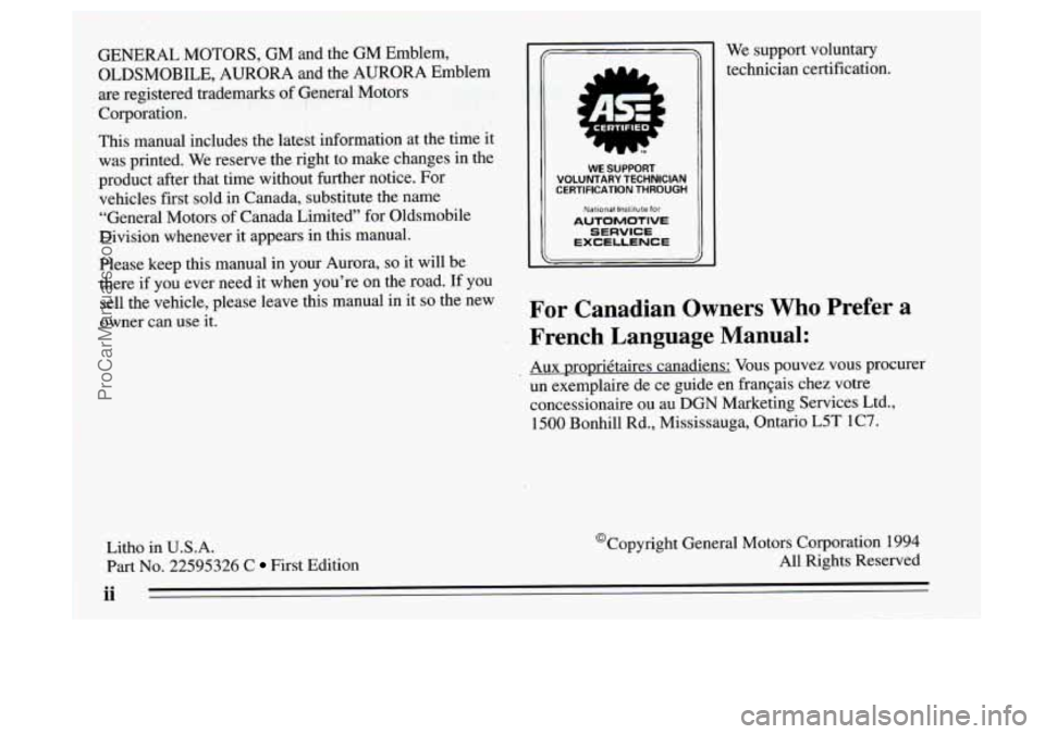 OLDSMOBILE AURORA 1995  Owners Manual GENERAL  MOTORS,  GM  and  the  GM  Emblem, OLDSMOBILE,  AURORA  and  the  AURORA Emblem 
are  registered  trademarks  of General  Motors 
Corporation. 
This  manual  includes  the  latest  informatio