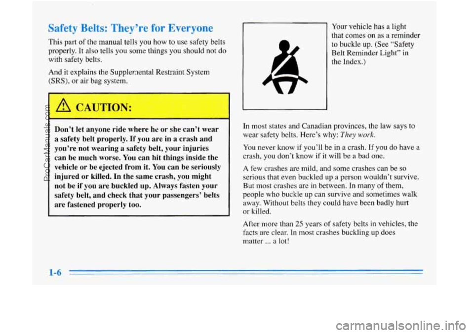 OLDSMOBILE AURORA 1996  Owners Manual Safety Belts: 7- rey’re ror LVC 
This part of the  manual  tells  you  how to use  safety  belts 
properly.  It also  tells  you  some things  you  should  not  do 
with  safety  belts. 
And 
it exp