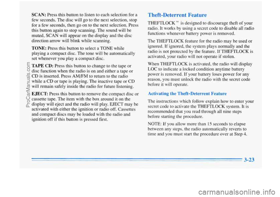 OLDSMOBILE AURORA 1996 Owners Manual SCAN: Press this button to listen to each selection for a
few seconds. The disc will go to the next selection, stop
for a few seconds, then go on to the next selection. Press
this button agai OLDSMOBILE AURORA 1996 Owners Manual SCAN: Press this button to listen to each selection for a
few seconds. The disc will go to the next selection, stop
for a few seconds, then go on to the next selection. Press
this button agai