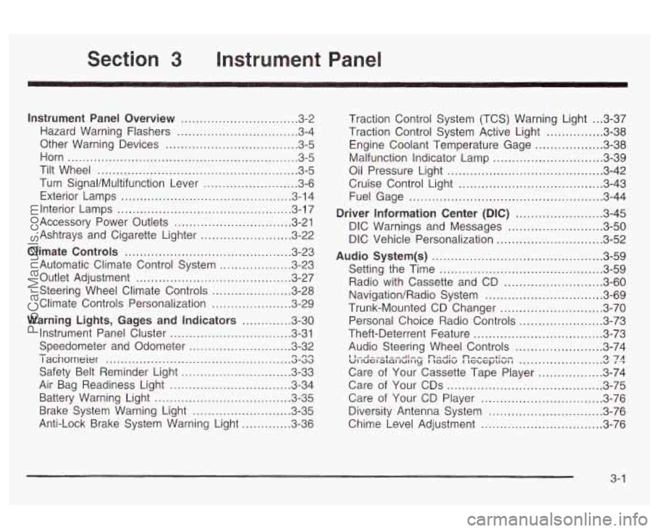 OLDSMOBILE AURORA 2003  Owners Manual 3 Instrument Panel 
Instrument  Panel  Overview .............................. -3-2 
Hazard  Warning  Flashers 
................................ 3-4 
Other  Warning  Devices 
.........................