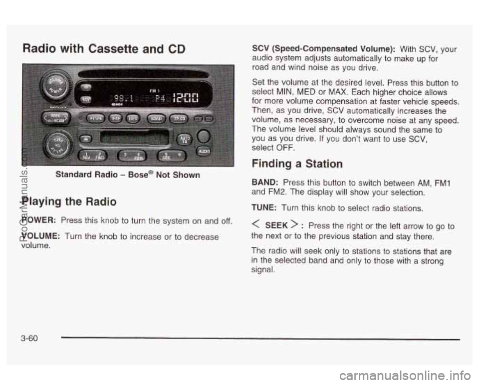 OLDSMOBILE AURORA 2003 Owners Guide Radio with Cassette and CD SCV (Speed-Compensated Volume): With SCV, your
audio system adjusts automatically to make up for
road and wind noise as
you drive.
Standard Radio
- Base@ No OLDSMOBILE AURORA 2003 Owners Guide Radio with Cassette and CD SCV (Speed-Compensated Volume): With SCV, your
audio system adjusts automatically to make up for
road and wind noise as
you drive.
Standard Radio
- Base@ No