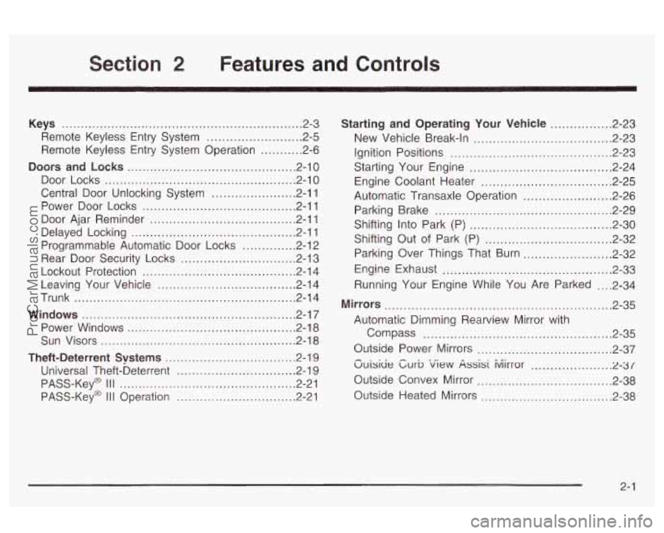 OLDSMOBILE AURORA 2003  Owners Manual Section 2 Features  and  Controls 
Keys ............................................................... 2-3 
Remote  Keyless Entry  System 
......................... 2.5 
Remote  Keyless Entry  System