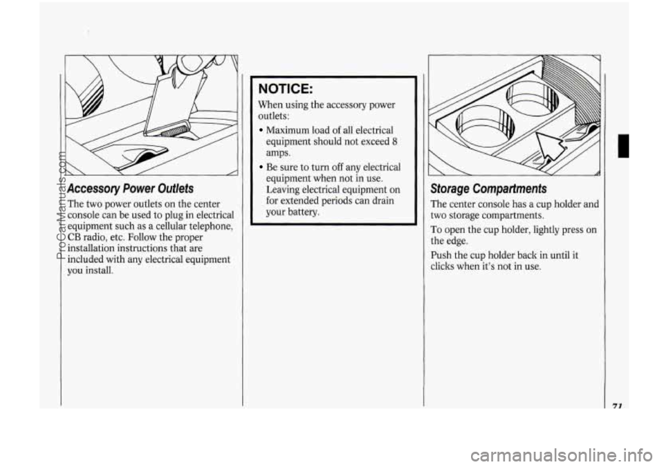 OLDSMOBILE BRAVADA 1994 Manual PDF Accessory Power Outlets
The two power outlets on the center
console can be used to plug in electrical
equipment such as a cellular telephone,
CB radio, etc. Follow the proper
installati OLDSMOBILE BRAVADA 1994 Manual PDF Accessory Power Outlets
The two power outlets on the center
console can be used to plug in electrical
equipment such as a cellular telephone,
CB radio, etc. Follow the proper
installati
