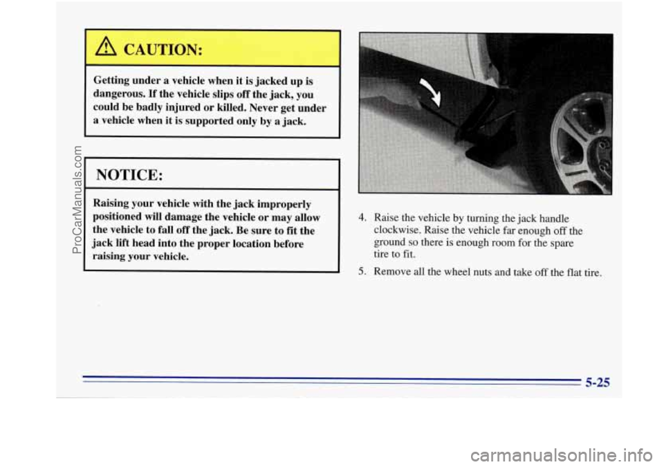OLDSMOBILE BRAVADA 1996 Owners Manual x CAUTION: 1 - - -
Getting under a vehicle when it is jacked up is
dangerous. If the vehicle slips off the jack, you
could be badly injured
or killed. Never get under
a vehicle when OLDSMOBILE BRAVADA 1996 Owners Manual x CAUTION: 1 - - -
Getting under a vehicle when it is jacked up is
dangerous. If the vehicle slips off the jack, you
could be badly injured
or killed. Never get under
a vehicle when