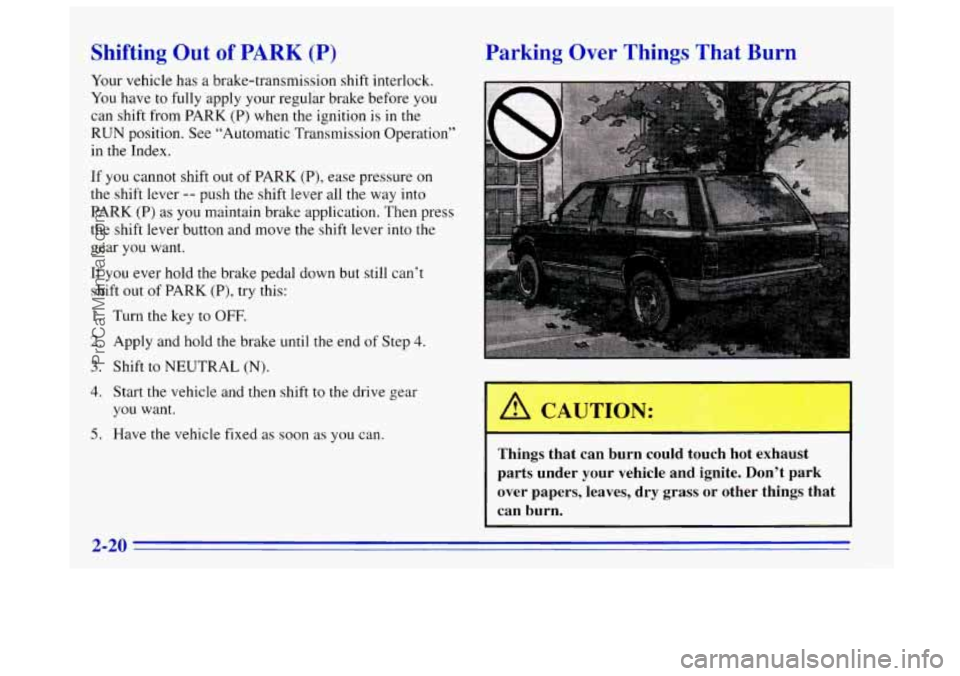 OLDSMOBILE BRAVADA 1996 Manual PDF Shifting Out of PARK (P)
Your vehicle has a brake-transmission shift interlock.
You have to
fully apply your regular brake before you
can shift from PARK (P) when the ignition is in the
RU OLDSMOBILE BRAVADA 1996 Manual PDF Shifting Out of PARK (P)
Your vehicle has a brake-transmission shift interlock.
You have to
fully apply your regular brake before you
can shift from PARK (P) when the ignition is in the
RU