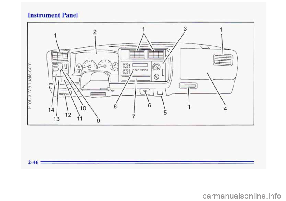 OLDSMOBILE BRAVADA 1996 Owners Manual Instrument Panel
\A
. 2-46
ProCarManuals.com OLDSMOBILE BRAVADA 1996 Owners Manual Instrument Panel
\A
. 2-46
ProCarManuals.com
